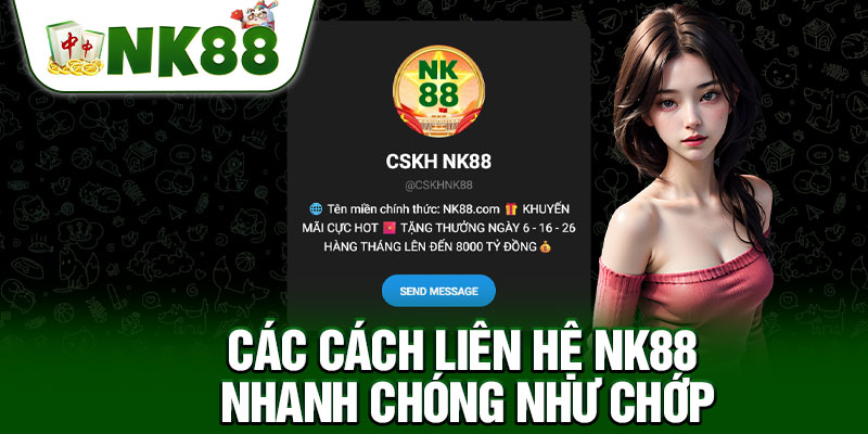 Các Cách Liên Hệ NK88 Nhanh Chóng Như Chớp