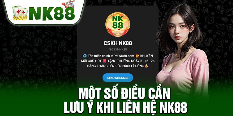 Một Số Điều Cần Lưu Ý Khi Liên Hệ NK88