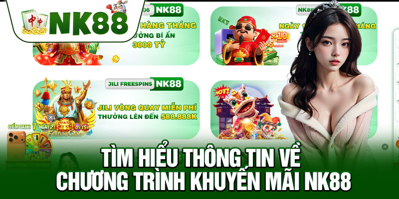 Tìm Hiểu Thông Tin Về Chương Trình Khuyến Mãi NK88